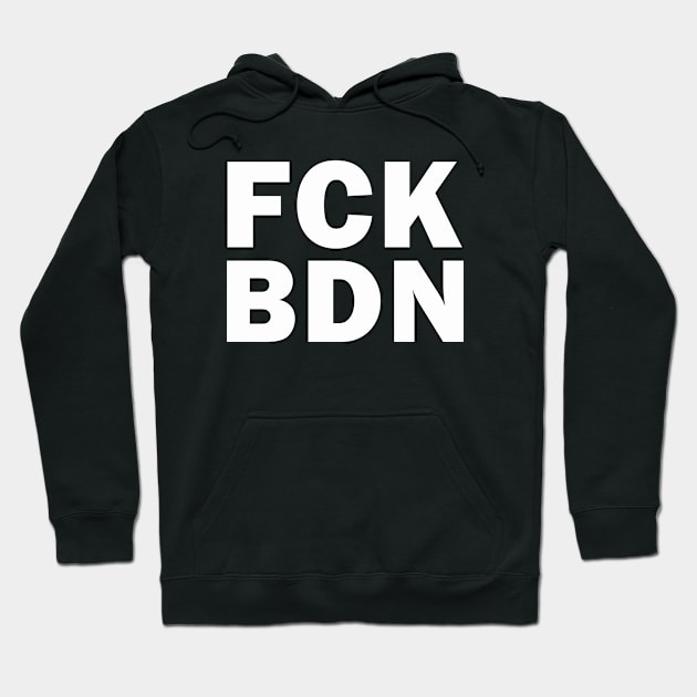 FCK BDN Hoodie by valentinahramov